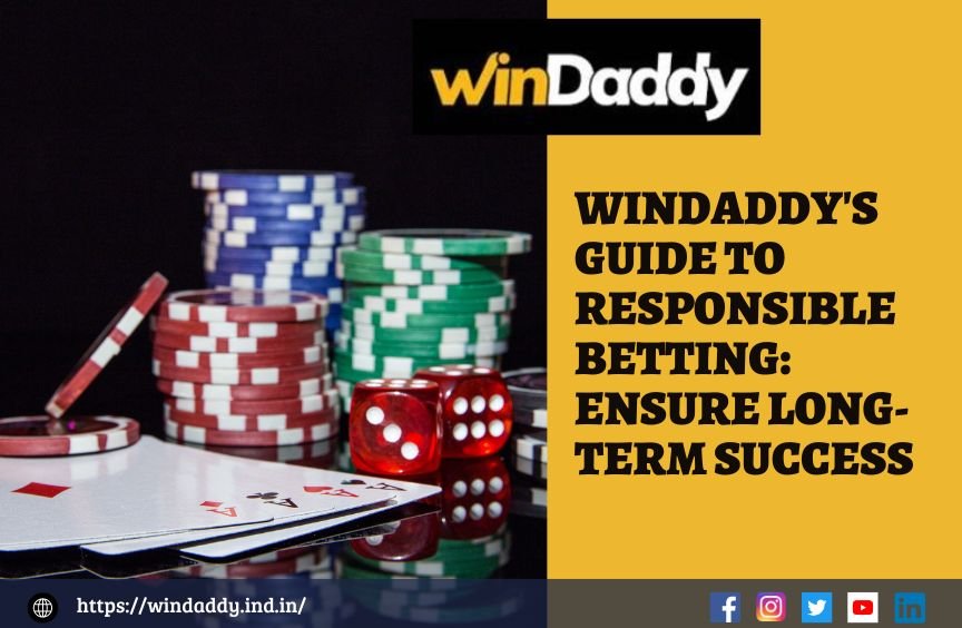 Read more about the article Responsible Betting for prolong Success: An Exclusive Guide from Windaddy
