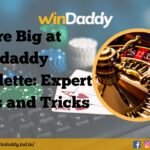 How to Win Big at Windaddy Roulette: Expert Tips and Tricks | Windaddy