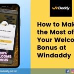 Make the Most of Your Welcome Bonus at Windaddy