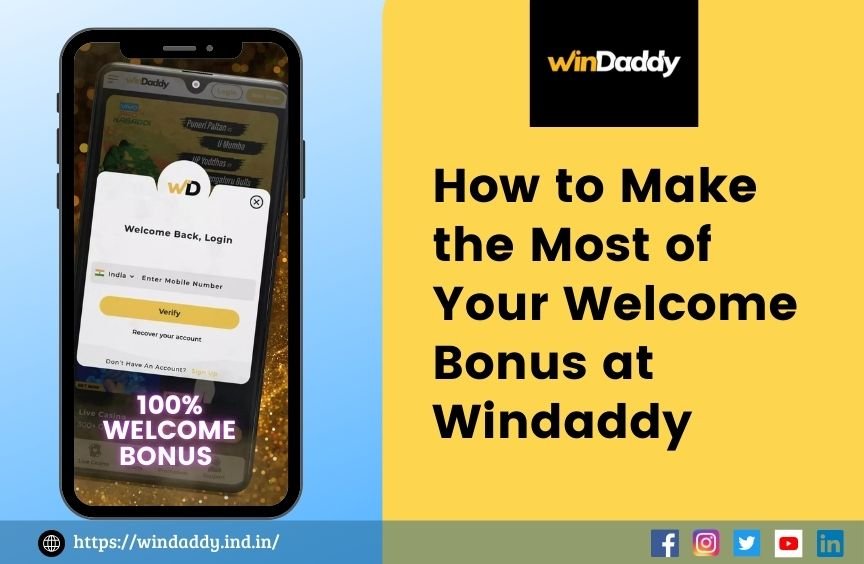 You are currently viewing How to Make the Most of Your Welcome Bonus at Windaddy