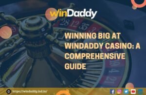 Read more about the article Winning Big at Windaddy Casino: A Comprehensive Guide
