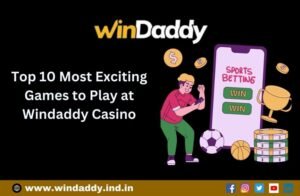 Read more about the article Top 10 Most Exciting Games to Play at Windaddy Casino